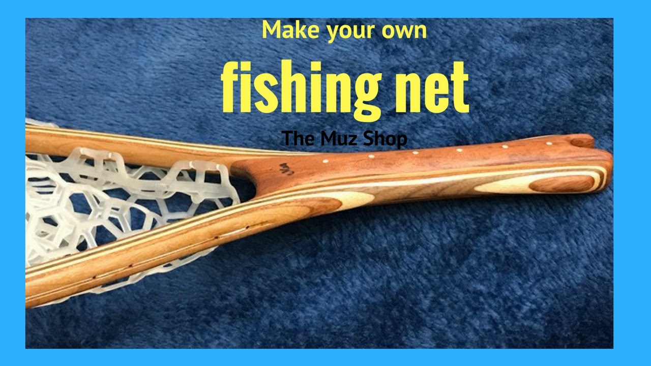 Make Your Own Fishing Net